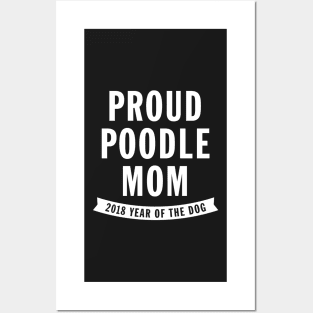 Proud Poodle Mom - Year of the Dog Posters and Art